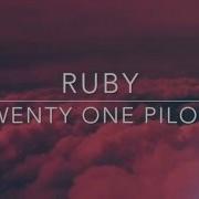 Ruby Twenty One Pilots