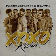 Chiki El De La Vaina X O X O Feat Rvfv Chiki El De La Vaina