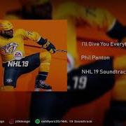 Nhl 19 Soundtrack I Ll Give You Everything Phil Panton