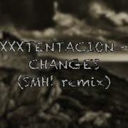 Xxxtentacion Changes Smh Remix