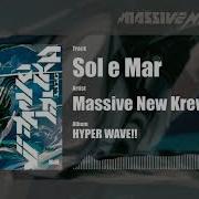 Massive New Krew Sol E Mar