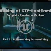 Making Of Ctf Losttomb Ut4 With Commentary Part 1 Of 6