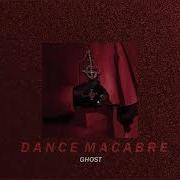 Dance Macabre Ghost Slowed