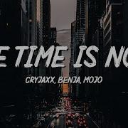 The Time Is Now Cryjaxx