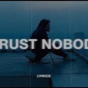 She Wonders Why I Don T Trust Nobody Lyric Edit