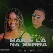 Baile Lá Na Serra Feat Mc Dricka