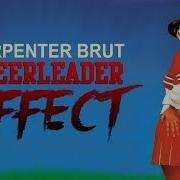 Cheerleader Effect Carpenter Brut