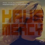 Have Mercy Pavel Khvaleev Remix