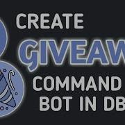 Create Advanced Giveaway Command For Bot By Discord Bot Designer Dbd