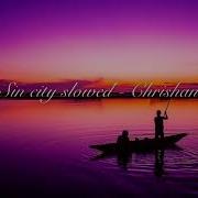 Sin City Slowed Tiktok Version Chrishan Lyrics