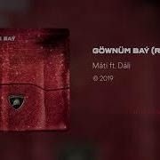 Mati Gownum Bay Remix Ft Dali Audio