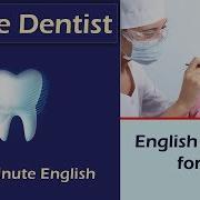 At The Dentist English Conversation At The Dentist Health English Lessons