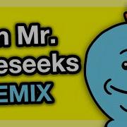 I M Mr Meeseeks Meme