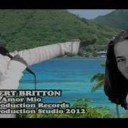 Robert Britton Amor Mio Oficial Hd Video Remix 2012