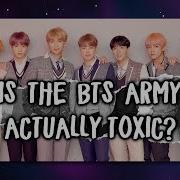 Why The Bts Army Seems So Toxic