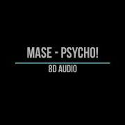 Mase Psycho 8D Audio Official