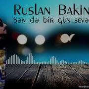 Ruslan Bakinskiy Afgan Sende Bir Gun Seveceksen