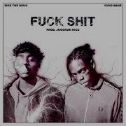 Fuck Shit Feat Yung Bans