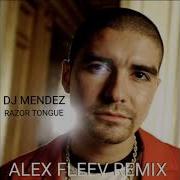 Dj Mendez Razor Tongue Alex Fleev Remix 2019