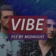 Fly By Midnight Vibe