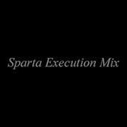 Sparta Execution Remix