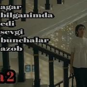 Agar Bilganimda Edi Sevgi Bunchalar Azob Mp3