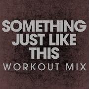 Something Just Like This Extended Workout Mix