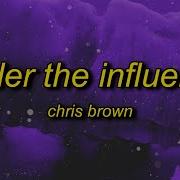 Chris Brown Under The Influence Remix