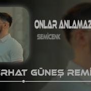 Onlar Anlamaz Halden Semicenk Remix