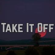 Kesha Take It Off Lyrics