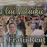 Fratii Reut Sarba Lui Valiuku Live 2019