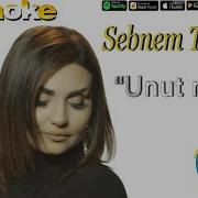 Unut Meni Sebnem Tovuzlu Minus Karaoke Abone Ol 994709555909