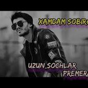 Xamdam Sobirov Uzun Sochlar Хамдам Собиров Узун Сочлар Official Music