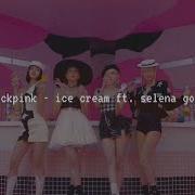 Blackpink Ice Cream Slowed Peachy Chimmy