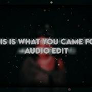 This Is What You Came For Edit Audio