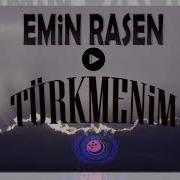 Emin Rashen Türkmenim Mp3