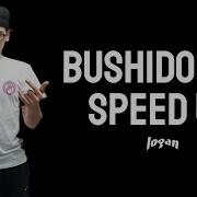 Bushido Zho Speed Up