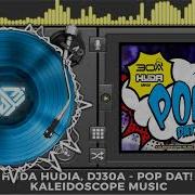 Huda Hudia Dj30A Pop Dat Original Mix