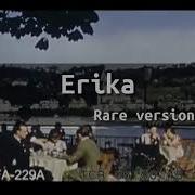 Erika Rare Version