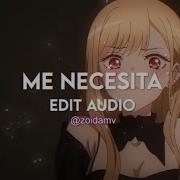 Me Necesita Edit Audio