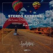 Stereo Express Between Dreams And Reality