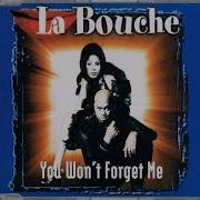 You Won T Forget Me Radio Version La Bouche