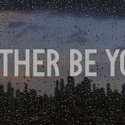 Rather You