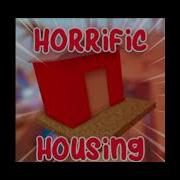 Horrific Housing Song