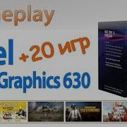 Intel Uhd Graphics 630 В 20 Играх Есть Ли Жизнь На Встройке