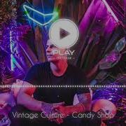 Vintage Culture Candy Shop Remix