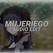 Mujeriego Edit Audio