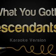 Do What You Gotta Do Instrumental Lyrics Descendants 3 Karaoke