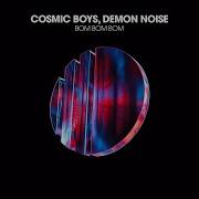 Cosmic Boys Demon Noise Bom Bom Bom Original Mix Legend