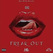 Og Freak Out